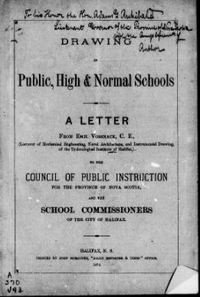 Original title:  Drawing in public, high & normal schools: a letter from Emil Vossnack, C.E. ... to the Council of Public Instruction for the province of Nova Scotia, and the School commissioners of the city of Halifax. 
Halifax, Nova Scotia, 1879. 
Source: https://archive.org/details/cihm_35015/page/n3/mode/2up - Filmed from a copy of the original publication held by the Harold Campbell Vaughan Memorial Library, Acadia University.