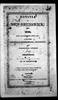 Original title:  Family Heritage.ca - New Brunswick Genealogy - Photographs of Heirlooms and Artifacts of the Fisher family of Fredericton

The title page of Peter Fisher's Notitia of New-Brunswick from the first edition published in 1838 by Henry Chubb of Saint John. It was a revised and updated version of his earlier 1825 work, and is now very rare. Credit: University of New Brunswick Library.