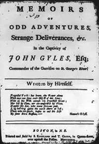 Original title:    Description Memoirs of odd adventures, strange deliverances, &c. in the captivity of John Gyles, Esq; commander of the garrison on St. George's River. Written by himself. By John Gyles Boston, in N.E. : Printed and sold by S. Kneeland and T. Green, in Queen-Street, over against the prison, 1736. Date 1736(1736) Source Gyles. Memoirs of odd adventures, strange deliverances, &c. Boston, in N.E. : Printed and sold by S. Kneeland and T. Green, in Queen-Street, over against the prison, 1736. Author John Gyles

